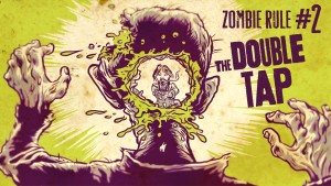 Zombie Rule 2: The Double Tap